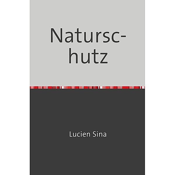 Naturschutz, Lucien Sina
