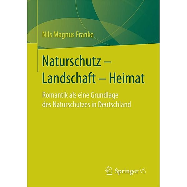 Naturschutz - Landschaft - Heimat, Nils Magnus Franke