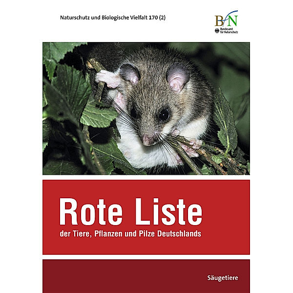 Naturschutz und Biologische Vielfalt / 172/2 / Rote Liste der Tiere, Pflanzen und Pilze Deutschlands - Säugetiere