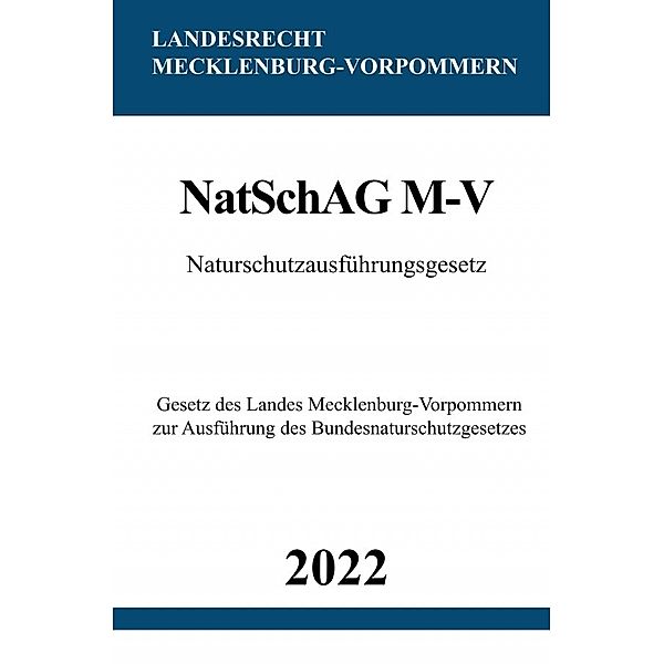 Naturschutzausführungsgesetz NatSchAG M-V 2022, Ronny Studier