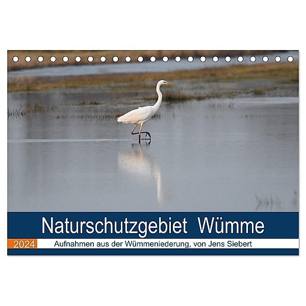 Naturschutzgebiet Wümme (Tischkalender 2024 DIN A5 quer), CALVENDO Monatskalender, Jens Siebert