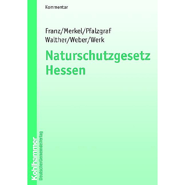 Naturschutzgesetz Hessen (HAGBNatSchG), Kommentar, Thorsten Franz