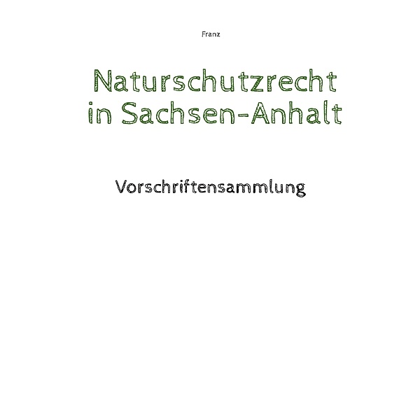 Naturschutzrecht in Sachsen-Anhalt, Thorsten Franz
