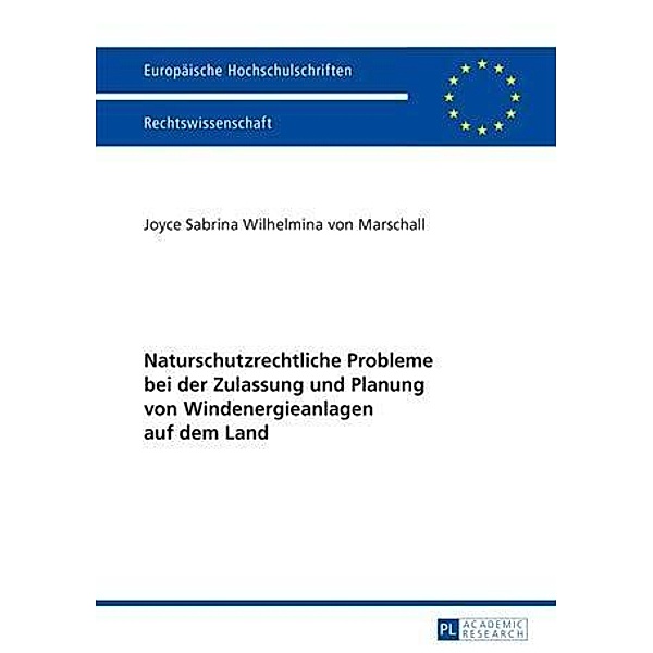 Naturschutzrechtliche Probleme bei der Zulassung und Planung von Windenergieanlagen auf dem Land, Joyce von Marschall