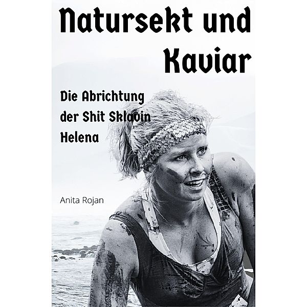 Natursekt und Kaviar, Anita Rojan
