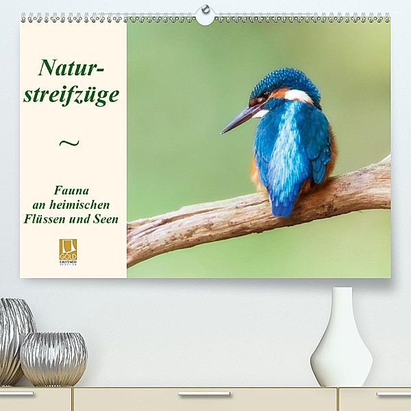 Naturstreifzüge. Fauna an heimischen Flüssen und Seen (Premium-Kalender 2020 DIN A2 quer), Daniela Beyer