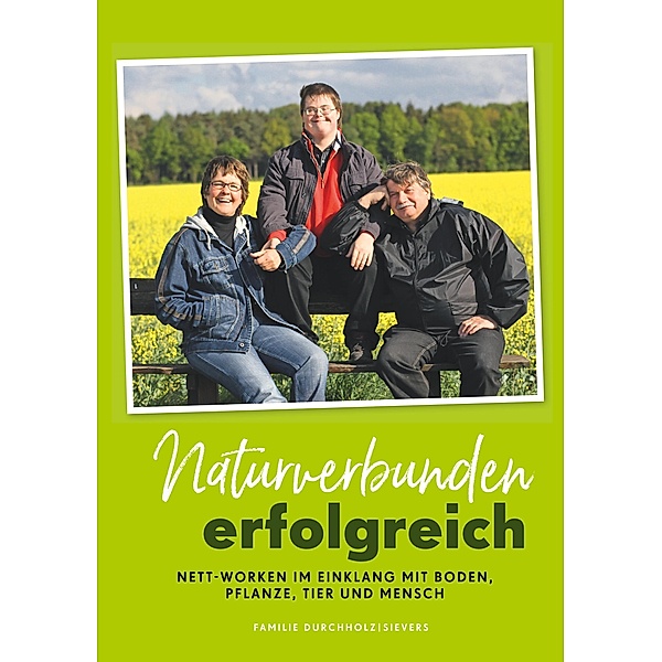Naturverbunden erfolgreich, Erika Sievers, Wilfried Durchholz