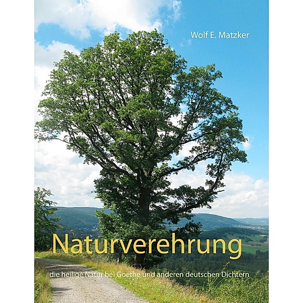 Naturverehrung, Wolf E. Matzker
