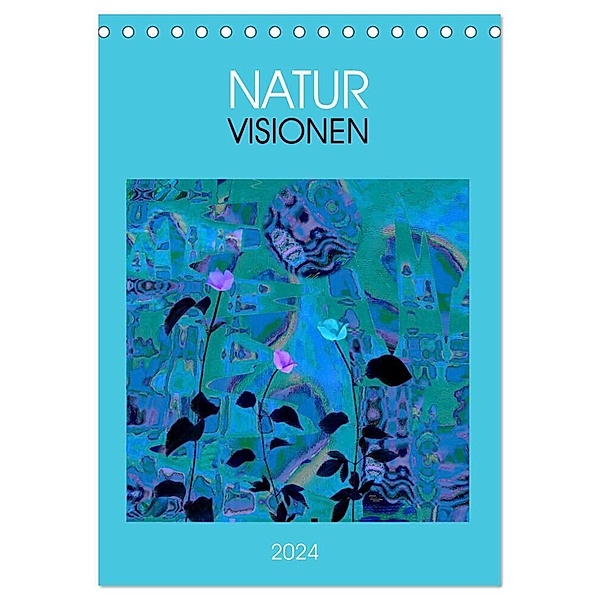 NaturVisionen (Tischkalender 2024 DIN A5 hoch), CALVENDO Monatskalender, Eva Herold