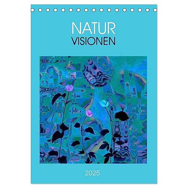 NaturVisionen (Tischkalender 2025 DIN A5 hoch), CALVENDO Monatskalender, Calvendo, Eva Herold
