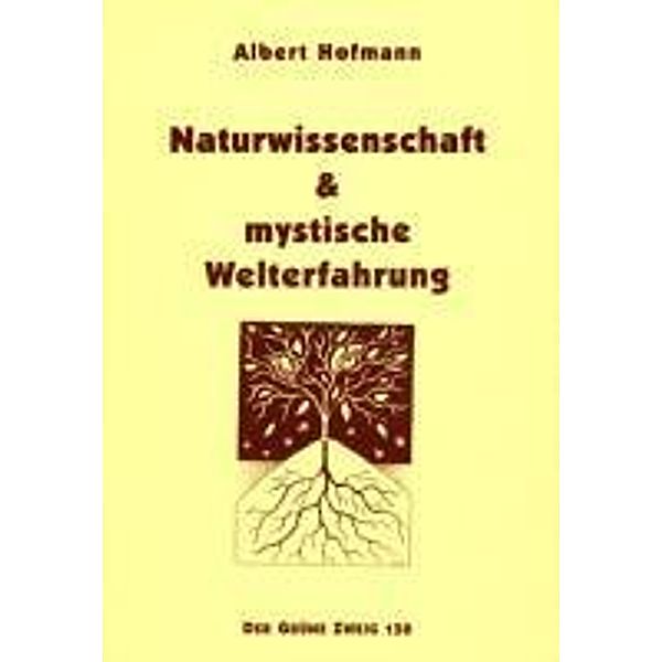 Naturwissenschaft & mystische Welterfahrung, Albert Hofmann