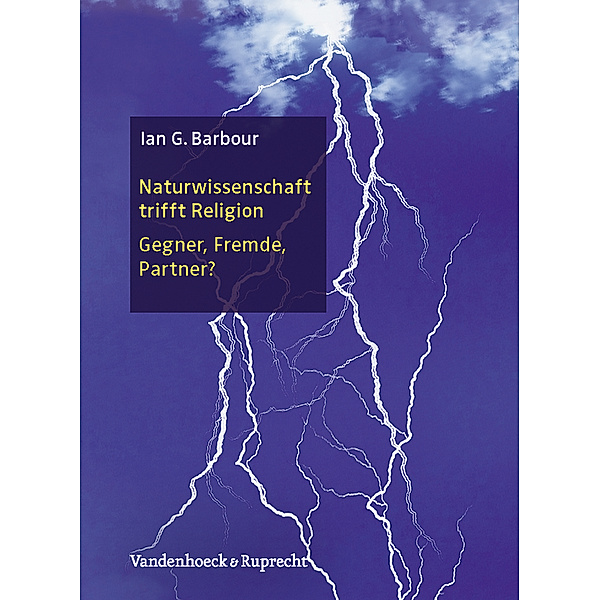 Naturwissenschaft trifft Religion, Ian G. Barbour