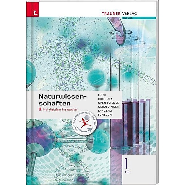 Naturwissenschaften 1 FW inkl. digitalem Zusatzpaket, Erika Hödl, Dietmar Chodura, Science Open