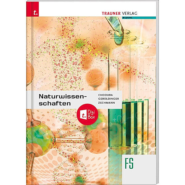 Naturwissenschaften FS + TRAUNER-DigiBox, Helmut Franz Geroldinger, Dietmar Chodura, Heiner Zechmann