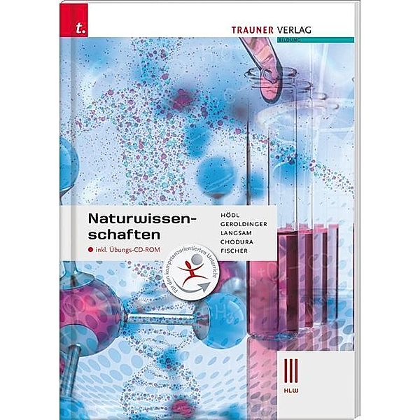 Naturwissenschaften III HLW, m. Übungs-CD-ROM, Erika Hödl, Helmut Franz Geroldinger, Franz Langsam, Dietmar Chodura, Peter Fischer