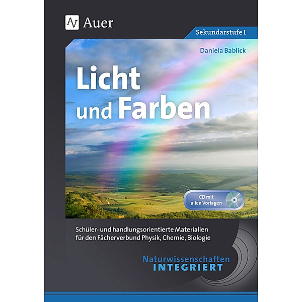 Naturwissenschaften integriert / Naturwissenschaften integriert Licht und Farben, m. 1 CD-ROM, Daniela Bablick