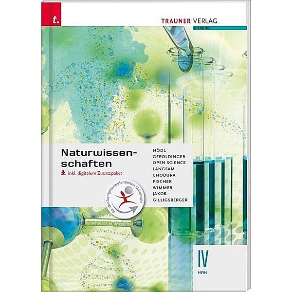 Naturwissenschaften IV HAK, inkl. digitalem Zusatzpaket, Erika Hödl, Helmut Franz Geroldinger, Franz Langsam, Dietmar Chodura, Peter Fischer, Thomas Wimmer, Fran Jakob