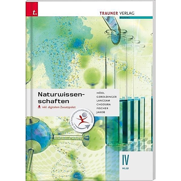 Naturwissenschaften IV HLW, inkl. digitalem Zusatzpaket, Erika Hödl, Helmut Franz Geroldinger, Franz Langsam