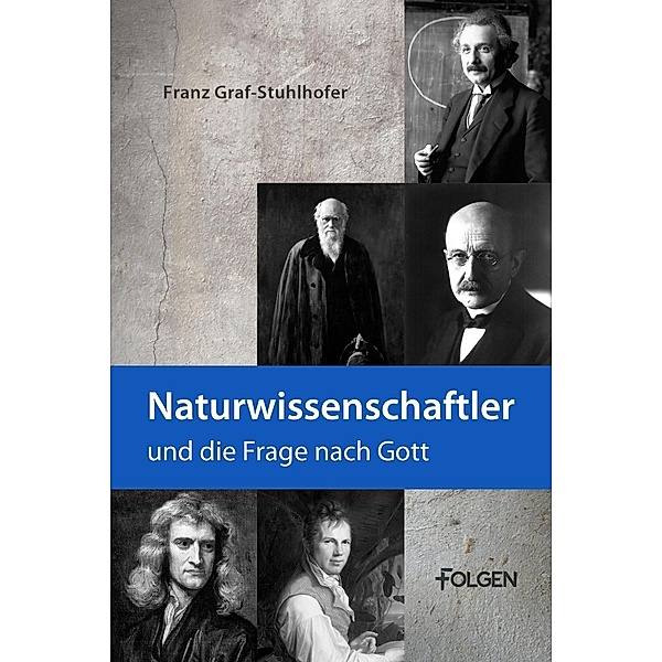 Naturwissenschaftler und die Frage nach Gott, Franz Graf-Stuhlhofer