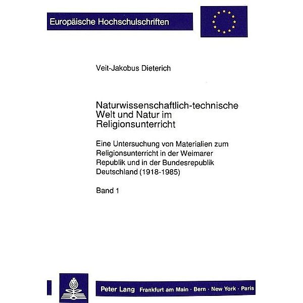 Naturwissenschaftlich-technische Welt und Natur im Religionsunterricht, Veit Dietrich