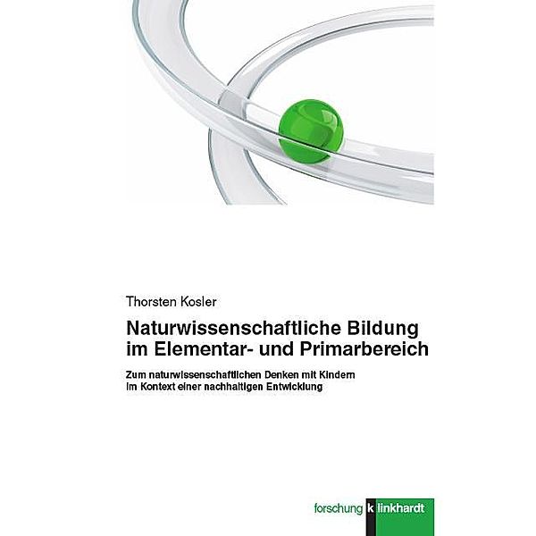 Naturwissenschaftliche Bildung im Elementar- und Primarbereich, Kosler, Thorsten