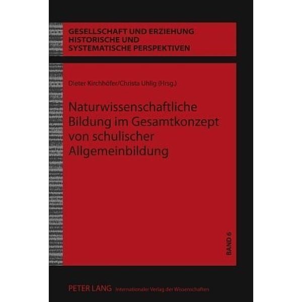 Naturwissenschaftliche Bildung im Gesamtkonzept von schulischer Allgemeinbildung / Gesellschaft und Erziehung Bd.6