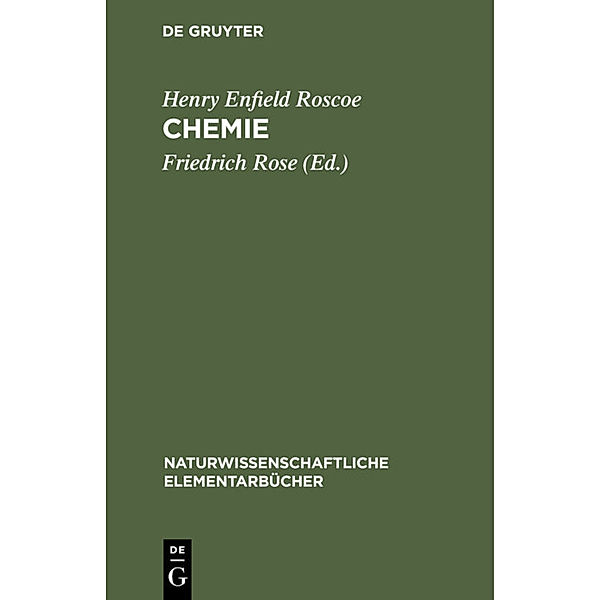 Naturwissenschaftliche Elementarbücher / Chemie, Henry Enfield Roscoe