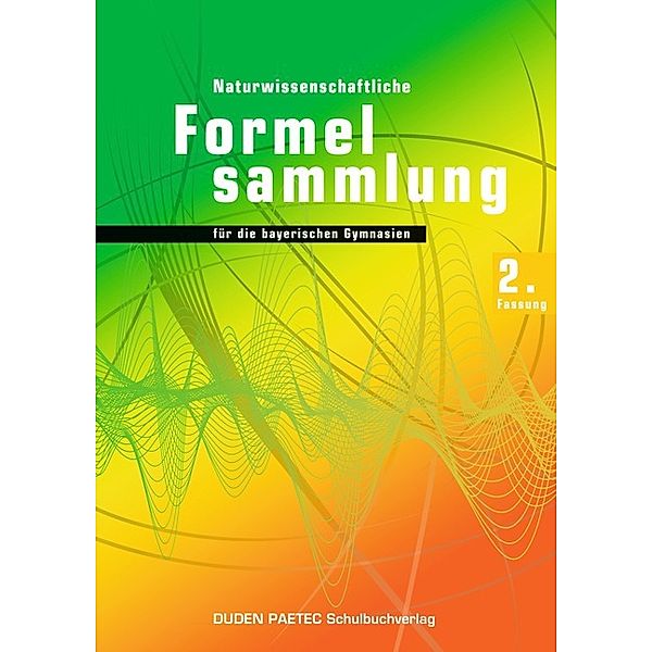 Naturwissenschaftliche Formelsammlung für die bayerischen Gymnasien, 2. Fassung