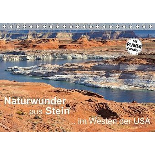 Naturwunder aus Stein im Westen der USA (Tischkalender 2016 DIN A5 quer), Dieter-M. Wilczek
