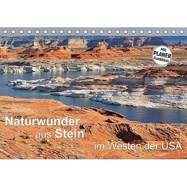 Naturwunder aus Stein im Westen der USA (Tischkalender 2018 DIN A5 quer), Dieter-M. Wilczek