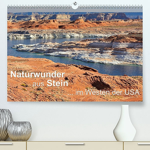 Naturwunder aus Stein im Westen der USA (Premium, hochwertiger DIN A2 Wandkalender 2023, Kunstdruck in Hochglanz), Dieter Wilczek