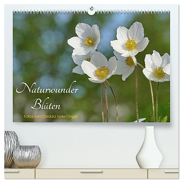 Naturwunder Blüten (hochwertiger Premium Wandkalender 2024 DIN A2 quer), Kunstdruck in Hochglanz, Cordula Kelle-Dingel CoKeDi-Photographie