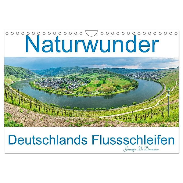 Naturwunder - Deutschlands Flussschleifen (Wandkalender 2025 DIN A4 quer), CALVENDO Monatskalender, Calvendo, Giuseppe Di Domenico