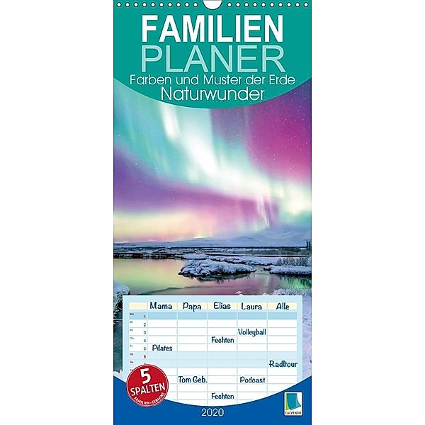 Naturwunder: Farben und Muster der Erde - Familienplaner hoch (Wandkalender 2020 , 21 cm x 45 cm, hoch)