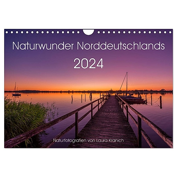 Naturwunder Norddeutschlands (Wandkalender 2024 DIN A4 quer), CALVENDO Monatskalender, Laura Kranich