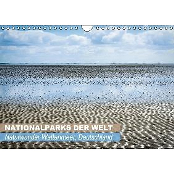 Naturwunder Wattenmeer Nationalparks der Welt (Wandkalender 2014 DIN A4 quer), Calvendo