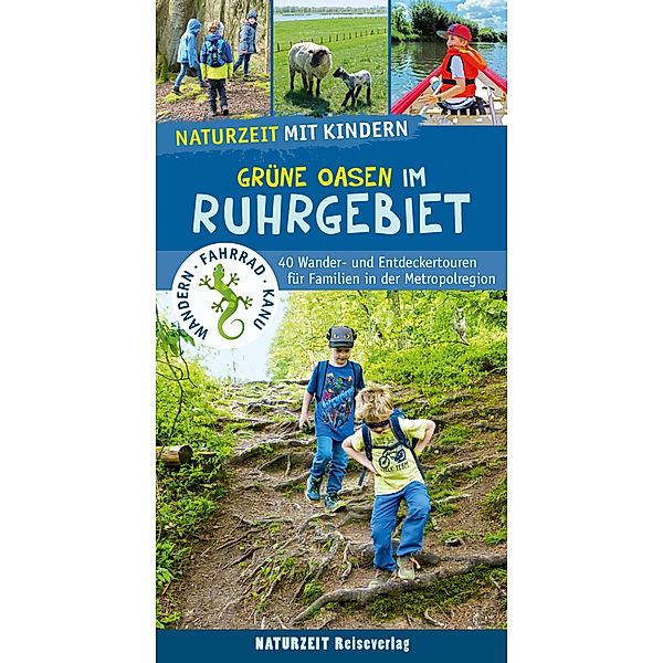 Naturzeit mit Kindern: Grüne Oasen im Ruhrgebiet, Natalie Dickmann