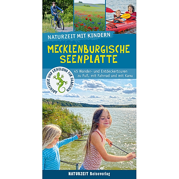 Naturzeit mit Kindern: Mecklenburgische Seenplatte, Stefanie Holtkamp