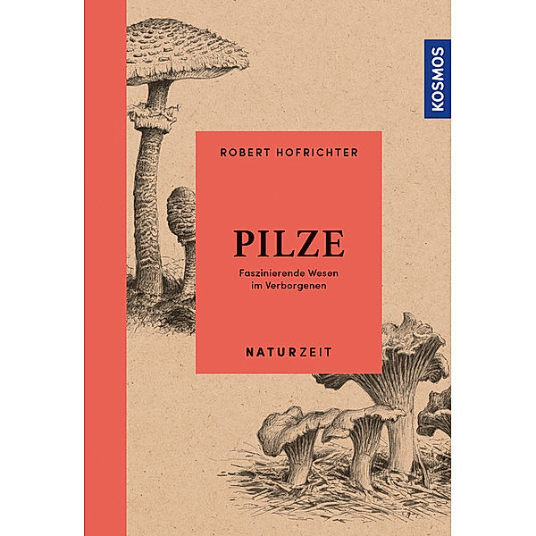 Naturzeit / Naturzeit Pilze, Robert Hofrichter