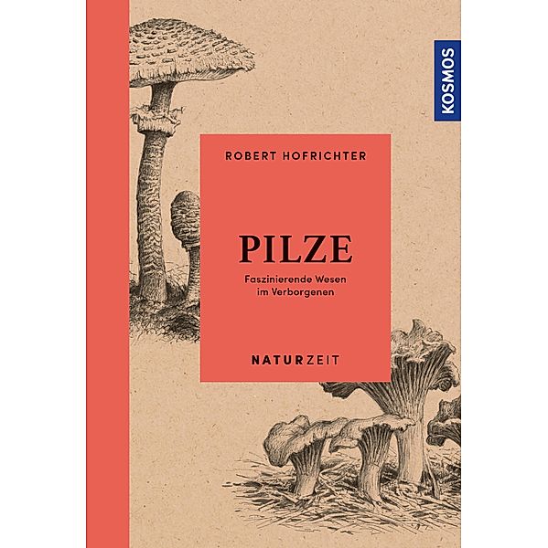 Naturzeit Pilze, Robert Hofrichter