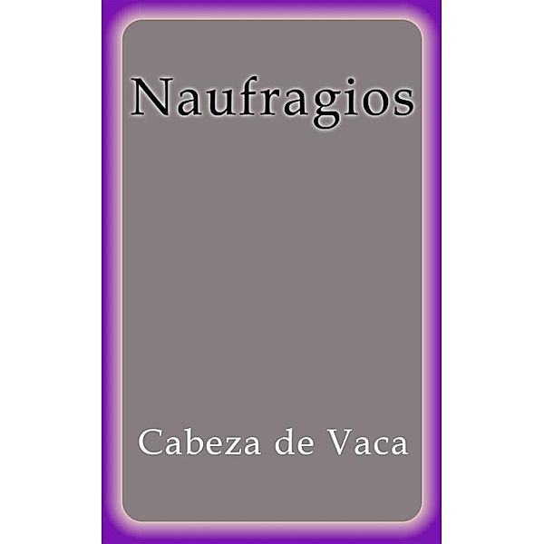 Naufragios, Cabeza De Vaca