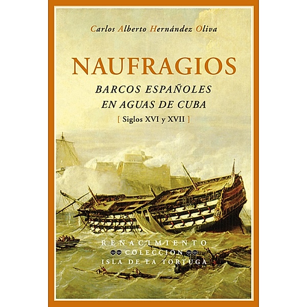 Naufragios / Isla de la Tortuga, Carlos Alberto Hernández Oliva