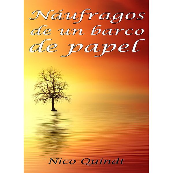 Náufragos de un barco de papel, Nico Quindt