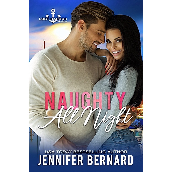 Naughty All Night / Lost Harbor, Alaska Bd.5, Jennifer Bernard