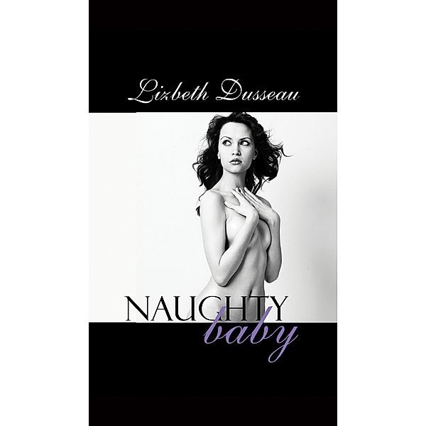 Naughty Baby, Lizbeth Dusseau 2017-06-28