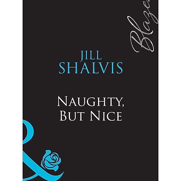 Naughty, But Nice (Mills & Boon Blaze) (Bare Essentials, Book 2) / Mills & Boon Blaze, Jill Shalvis