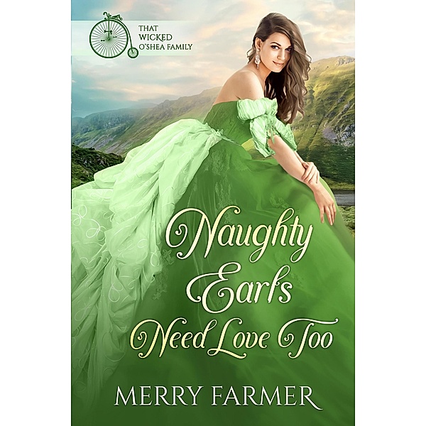 Naughty Earls Need Love Too (That Wicked O'Shea Family, #7) / That Wicked O'Shea Family, Merry Farmer