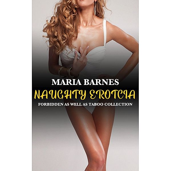 Naughty Erotcia, Maria Barnes
