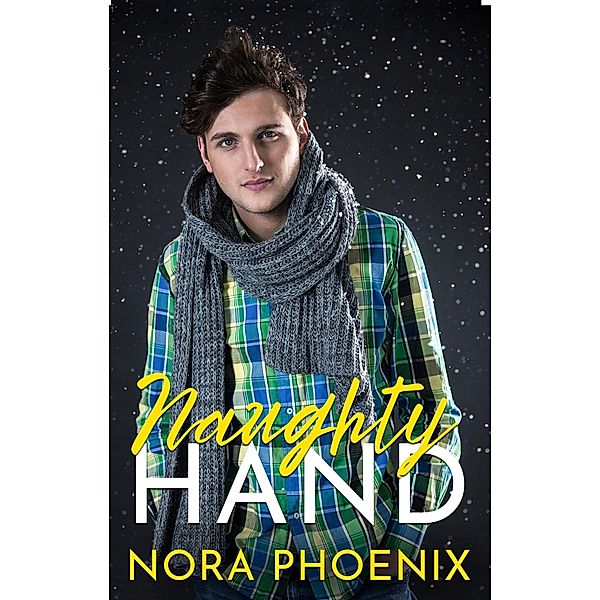 Naughty Hand (Perfect Hands, #3) / Perfect Hands, Nora Phoenix
