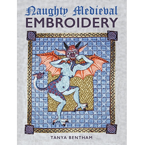 Naughty Medieval Embroidery, Tanya Bentham